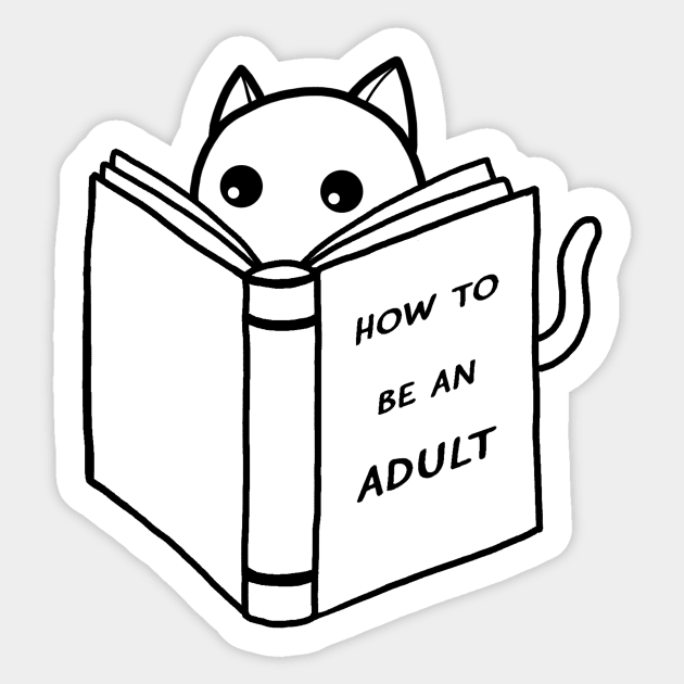 How to be an adult Sticker by ormadraws